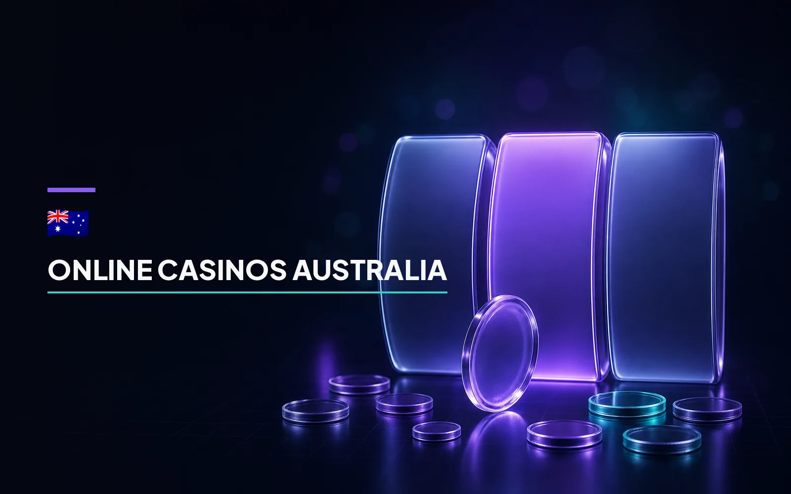 Three tall glass slot reels with the middle one lit brightest, a glass coin balanced on edge and chips scattered at the base, captioned Online Casinos Australia