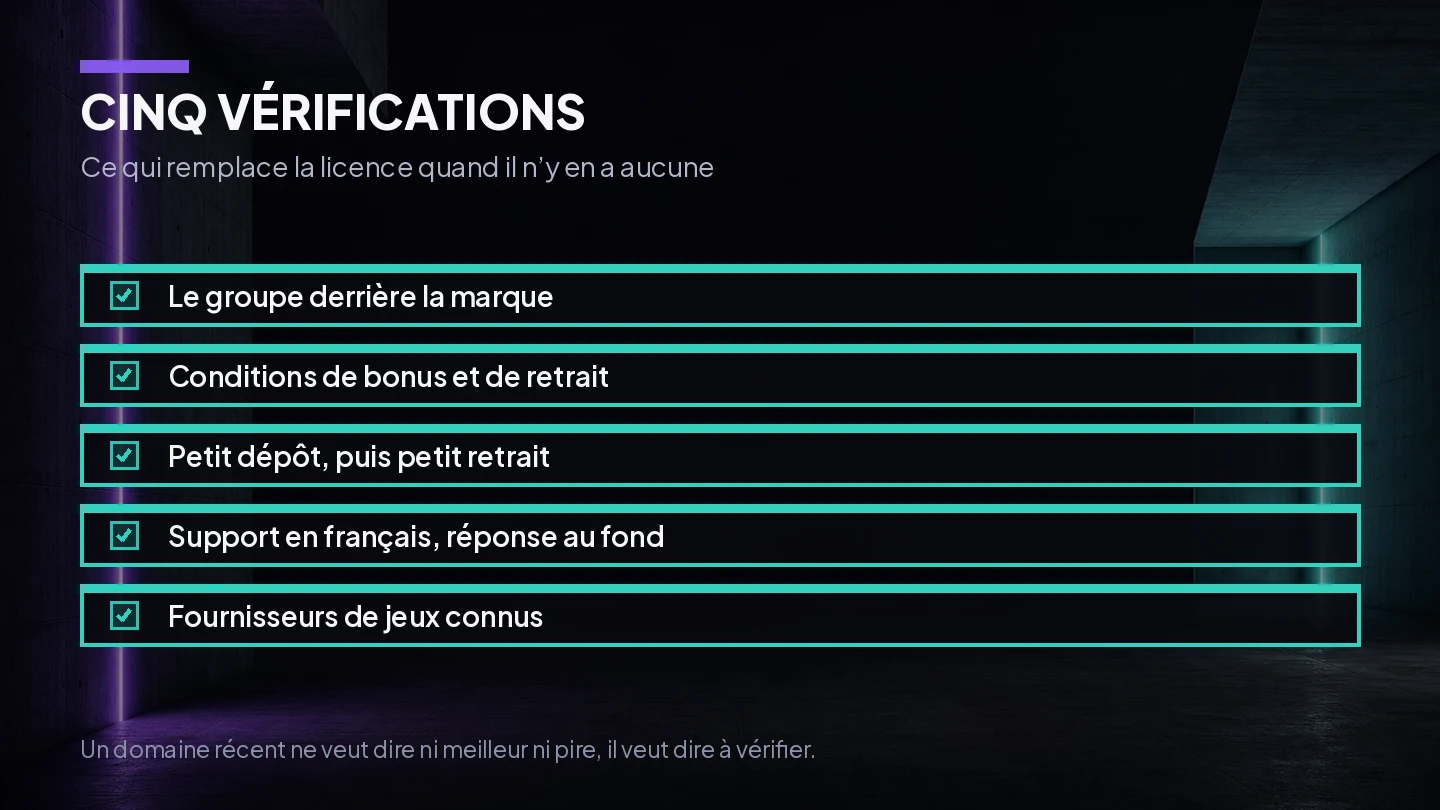 Liste de vérifications pour évaluer un casino en ligne tout neuf sans licence française
