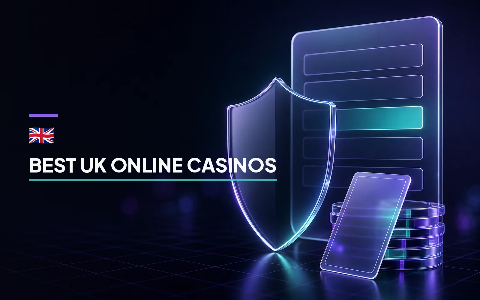 A glass shield standing in front of a frosted checklist panel with one row lit teal, a stack of casino chips and a glass playing card, captioned Best UK Online Casinos